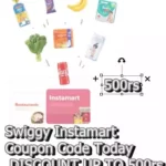 (Upto ₹500 Off)Swiggy Instamart Coupon Code Today & Offer | Instamart कूपन कोड तथा ऑफर