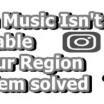 How to Solve Instagram Music Isn’t Available in Your Region Problem in Hindi