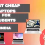 Best Cheap Laptops for Students in India 2022 (Top 5)