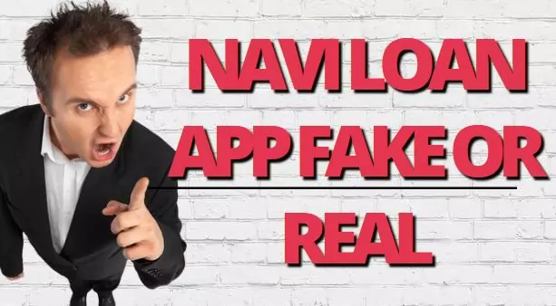 Navi Loan App Fake or Real- Complete Review 2023