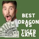 (Top 13) High paying Best Dragon vs Tiger Game List