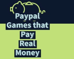Best Paypal Games that Pay Real Money 