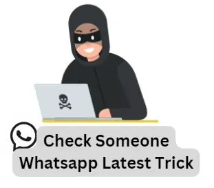 How to Check Someone Whatsapp Latest Trick