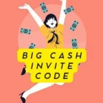 Big Cash Invite Code-Get ₹50 on Signup +₹20 Per/referral