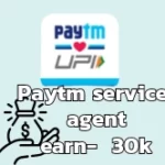 Become a Paytm Service Agent and Earn up to 30k p/m – Full Details