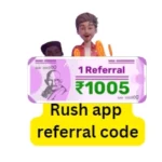 Rush app refer & earn program – get up to ₹1005 each referral & ₹10 on signup 